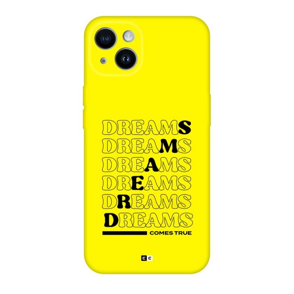 Dreams Comes True Back Case for iPhone 14